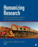 Humanizarea cercetării: Decolonizarea cercetării calitative cu tinerii și comunitățile - Humanizing Research: Decolonizing Qualitative Inquiry with Youth and Communities