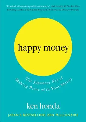 Happy Money: Arta japoneză de a face pace cu banii tăi - Happy Money: The Japanese Art of Making Peace with Your Money