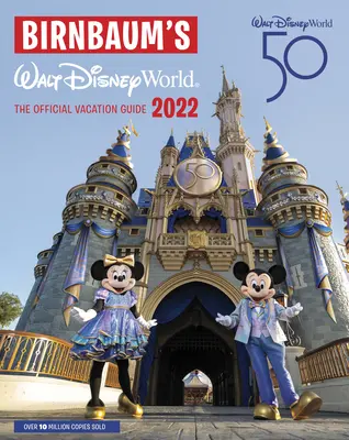 Birnbaum's 2022 Walt Disney World: Ghidul oficial de vacanță - Birnbaum's 2022 Walt Disney World: The Official Vacation Guide