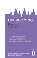 Depășirea panicii, ediția a 2-a: Un ghid de autoajutorare folosind tehnici cognitiv-comportamentale - Overcoming Panic, 2nd Edition: A Self-Help Guide Using Cognitive Behavioural Techniques