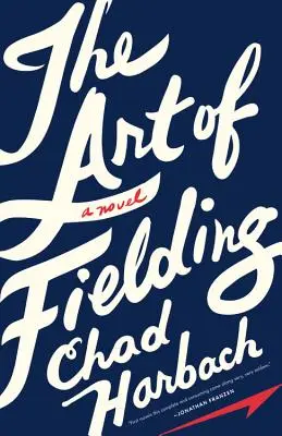 Arta lui Fielding (The Art of Fielding) - The Art of Fielding