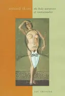 Second Skins: Narațiunile corporale ale transsexualității - Second Skins: The Body Narratives of Transsexuality