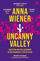 Uncanny Valley - Seducție și deziluzie pe scena startup-urilor din San Francisco - Uncanny Valley - Seduction and Disillusionment in San Francisco's Startup Scene