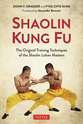 Shaolin Kung Fu: Tehnicile originale de antrenament ale maeștrilor Shaolin Lohan - Shaolin Kung Fu: The Original Training Techniques of the Shaolin Lohan Masters
