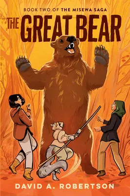 Marele urs: Saga Misewa, Cartea a doua - The Great Bear: The Misewa Saga, Book Two