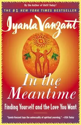 In the Meantime: Regăsindu-te pe tine însăți și iubirea pe care ți-o dorești - In the Meantime: Finding Yourself and the Love You Want