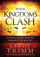 Când regatele se ciocnesc: Strategii pentru rugăciune în toiul bătăliei - When Kingdoms Clash: Strategies for Prayer in the Heat of Battle