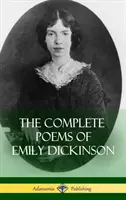 Poemele complete ale lui Emily Dickinson (Hardcover) - The Complete Poems of Emily Dickinson (Hardcover)