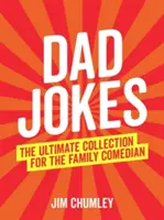 Glume cu tați - Colecția supremă pentru comediantul de familie - Dad Jokes - The Ultimate Collection for the Family Comedian