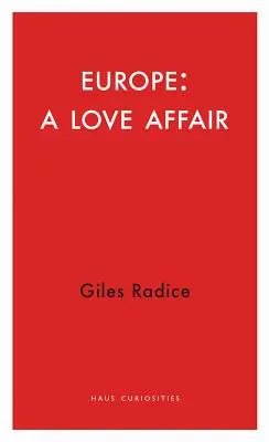 O poveste de dragoste cu Europa: Argumentul pentru un viitor european - A Love Affair with Europe: The Case for a European Future