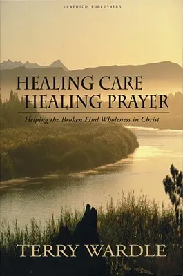 Îngrijire vindecătoare, Rugăciune vindecătoare - Healing Care, Healing Prayer