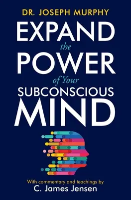 Extinde puterea subconștientului tău - Expand the Power of Your Subconscious Mind