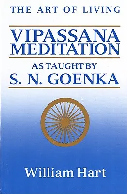 Arta de a trăi: Meditația Vipassana: Predată de S. N. Goenka - The Art of Living: Vipassana Meditation: As Taught by S. N. Goenka