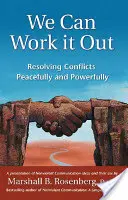 We Can Work It Out: Rezolvarea conflictelor în mod pașnic și cu putere - We Can Work It Out: Resolving Conflicts Peacefully and Powerfully