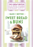 Great British Bake Off - Bake It Better (No.7): Pâine dulce și chifle - Great British Bake Off - Bake It Better (No.7): Sweet Bread & Buns