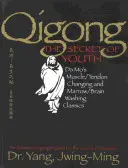 Qigong, secretul tinereții: Schimbarea mușchilor/tendonilor și spălarea măduvei/creierului clasice ale lui Da Mo - Qigong, the Secret of Youth: Da Mo's Muscle/Tendon Changing and Marrow/Brain Washing Classics