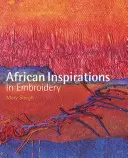 Inspirații africane în broderie - African Inspirations in Embroidery