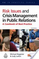 Risk Issues and Crisis Management in Public Relations: A Casebook of Best Practice