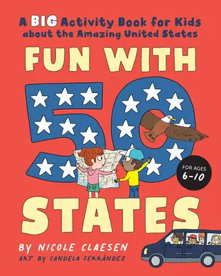 Distracție cu 50 de state: O mare carte de activități pentru copii despre uimitoarele State Unite - Fun with 50 States: A Big Activity Book for Kids about the Amazing United States