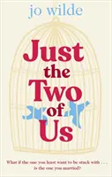 Just the Two of Us - Povestea de dragoste de vară amuzantă și emoționantă despre a doua șansă - Just the Two of Us - The funny, heart-warming summer love story about second chances