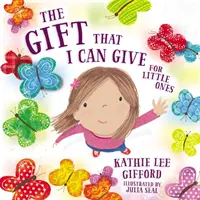 Cadoul pe care îl pot face pentru cei mici (The Gift That I Can Give for Little Ones) - The Gift That I Can Give for Little Ones