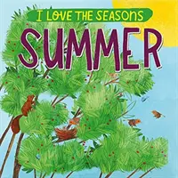 Iubesc anotimpurile: Vara - I Love the Seasons: Summer