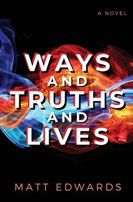 Căi și adevăruri și vieți - Ways and Truths and Lives