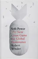 Soft Power - Noul mare joc - Soft Power - The New Great Game