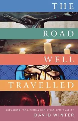 Drumul bine călătorit: Explorarea spiritualității creștine tradiționale - The Road Well Travelled: Exploring Traditional Christian Spirituality