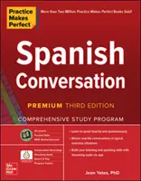 Practice Makes Perfect: Conversație spaniolă, ediția a treia premium - Practice Makes Perfect: Spanish Conversation, Premium Third Edition