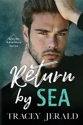 Return by Sea: De la dușmani la iubiți, de sine stătător - Return by Sea: Enemies-to-Lovers Standalone