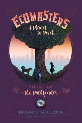 Ecomasters, O planetă în pericol: Cartea întâi Pathfinder - Ecomasters, A Planet in Peril: Book One Pathfinder