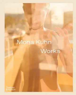 Mona Kuhn: Lucrări - Mona Kuhn: Works