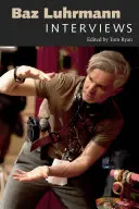 Baz Luhrmann: Interviuri - Baz Luhrmann: Interviews
