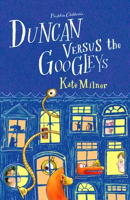 Duncan împotriva Googleys (Milner Kate (Autor)) - Duncan Versus the Googleys (Milner Kate (Author))