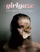 #girlgaze: Cum văd fetele lumea - #girlgaze: How Girls See the World