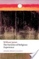 The Varieties of Religious Experience: A Study in Human Nature
