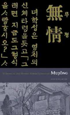 Mujong (cei fără inimă): Yi Kwang-Su și literatura coreeană modernă - Mujong (the Heartless): Yi Kwang-Su and Modern Korean Literature
