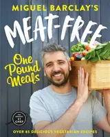 Mâncăruri de o liră fără carne - 85 de rețete vegetariene delicioase, toate pentru 1 GBP de persoană - Meat-Free One Pound Meals - 85 delicious vegetarian recipes all for GBP1 per person