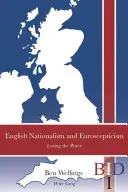 Naționalismul englez și euroscepticismul: Pierderea păcii - English Nationalism and Euroscepticism: Losing the Peace