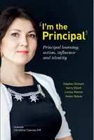 Eu sunt directorul: Învățarea, acțiunea, influența și identitatea directorului - I'm the Principal: Principal Learning, Action, Influence and Identity