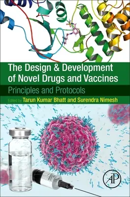 Proiectarea și dezvoltarea de noi medicamente și vaccinuri: Principii și protocoale - The Design and Development of Novel Drugs and Vaccines: Principles and Protocols