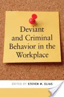 Comportamentul deviant și criminal la locul de muncă - Deviant and Criminal Behavior in the Workplace