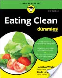 Mâncare curată pentru manechine - Eating Clean for Dummies