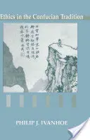 Etica în tradiția confuciană - gândirea lui Mengzi și Wang Yangming - Ethics in the Confucian Tradition - The Thought of Mengzi and Wang Yangming