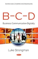 B-C-D - Comunicarea digitală în afaceri - B-C-D - Business Communication Digitally