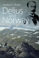 Delius și Norvegia - Delius and Norway