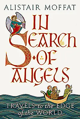În căutarea îngerilor: Călătorii la marginea lumii (Travels to the Edge of the World) - In Search of Angels: Travels to the Edge of the World