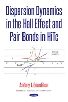 Dinamica dispersiei în efectul Hall și legăturile de perechi în HiTc - Dispersion Dynamics in the Hall Effect & Pair Bonds in HiTc