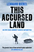 Acest pământ blestemat - O călătorie solo epică prin Antarctica - This Accursed Land - An epic solo journey across Antarctica